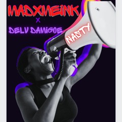 Nasty_-_ MADxmeinK x  Delv Damigoe prod by Wtf Romee