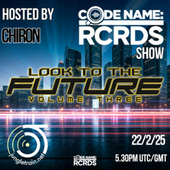 The Codename: RCRDS Show on Jungletrain hosted by Chiron 22/2/25