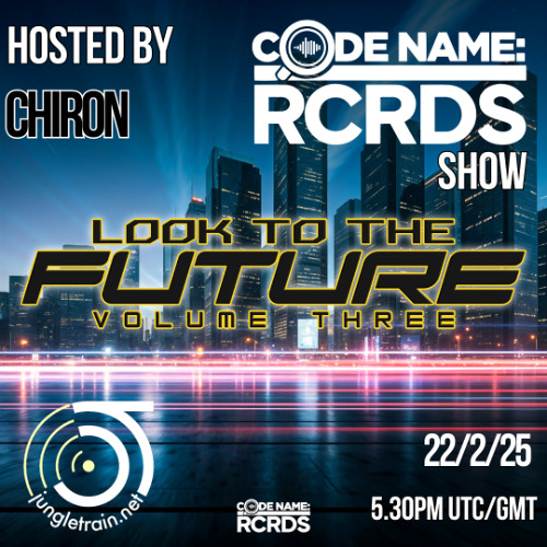 The Codename: RCRDS Show on Jungletrain hosted by Chiron 22/2/25