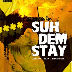 TATIK x STREET GENA - SUH DEM STAY [RAW]