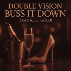 Double Vision - Buss It Down (Feat. Rose Gold)