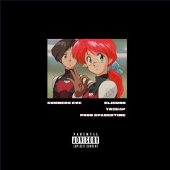 SUMMERS EVE x PLAN B (PROD. SPACEDTIME)