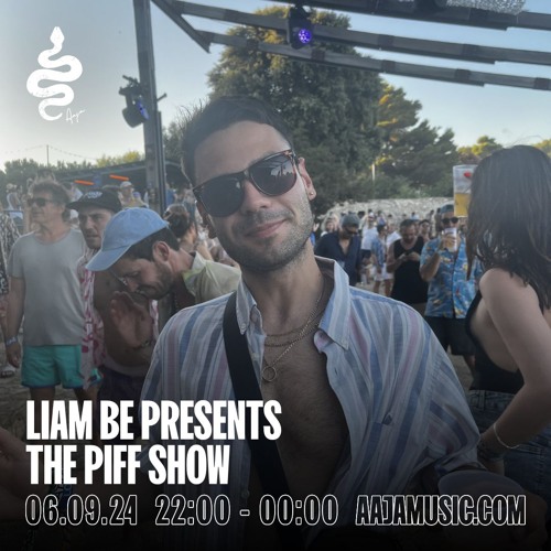 Liam Be presents The Piff Show - Aaja channel 1 - 06 09 24