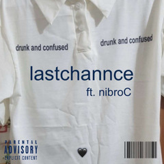 |drunk/confused| lastchannce x nibroC |p. Sad Jvsper|