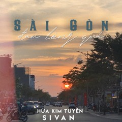 Sài Gòn Đau Lòng Quá - SIVAN x Hứa Kim Tuyền (𝓛𝓸-𝓯𝓲 𝓿𝓮𝓻.)