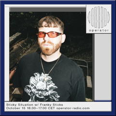 Sticky Situation w/ Franky Sticks - 15th October 2025