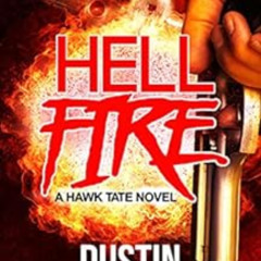 [ACCESS] PDF 📙 Hellfire: A Suspense Thriller (A Hawk Tate Novel Book 4) by Dustin St