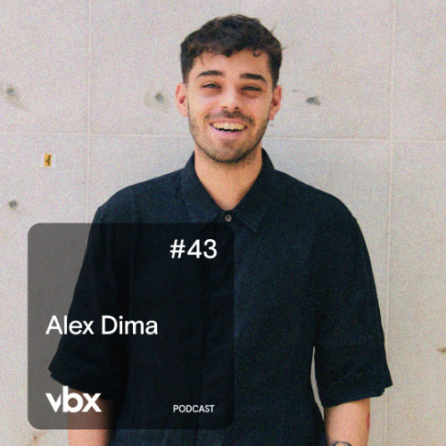 VBX #43 - Podcast by Alex Dima