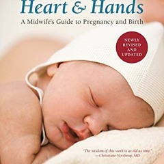[ACCESS] PDF 💘 Heart and Hands, Fifth Edition [2019]: A Midwife's Guide to Pregnancy