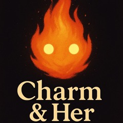 Charm and Her