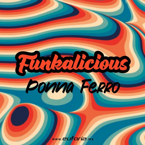 FUNKALICIOUS 076 - Ponna Ferro
