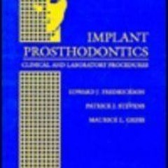 [ACCESS] [EPUB KINDLE PDF EBOOK] Implant Prosthodontics: Clinical and Laboratory Procedures by  Edwa