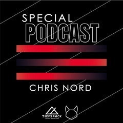 Chris Nord - Tiefdruck Podcast Spezial #003