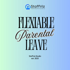 Flexible Parental Leave: A Guide for HR Managers