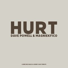 Dave Powell & Magniekfico - Hurt (Nine Inch Nails / Johnny Cash Tribute)