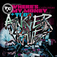 tc - where's my money [caspa remix] (anger issues flip)