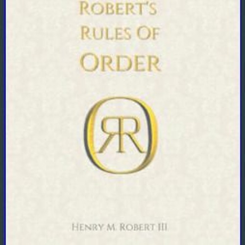 Newly Revised 12th Edition - Official Robert's Rules of Order Website