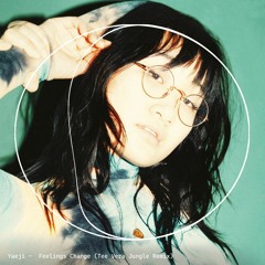 Yaeji - Feelings Change (Tee Vera Jungle Remix)