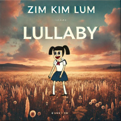 Zim Kim Lum Lullaby
