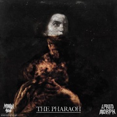 Liquid Morph - The Pharaoh