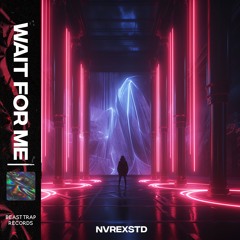 NVREXSTD - Wait For Me