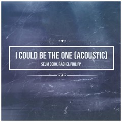 Seum Dero, Rachel Philipp - I Could Be The One (Acoustic Version) [Cover]