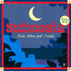 Subnesia - Baila Gitano ft. Nordal (Club Mix) - s0739