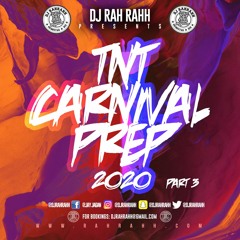 DJ RaH RahH - TnT Carnival Prep 2K20 Pt 3 - 2020 Soca Mix