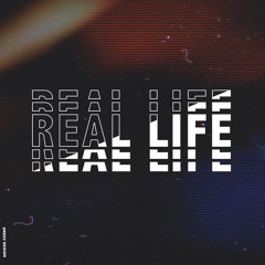 Real Life
