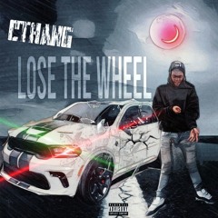 Cthang -lose the wheel