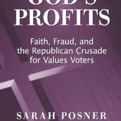 ACCESS EBOOK 🗸 God's Profits: Faith, Fraud, and the Republican Crusade for Values Vo