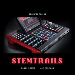 STEMTRAILS - Danke Noetic & Jay Fehrman