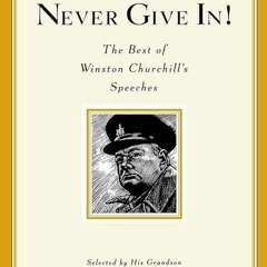 kindle👌 Never Give In! The Best of Winston Churchill's Speeches