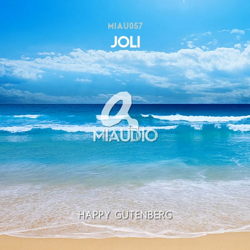 Happy Gutenberg - Joli (Original Mix) [MIAU057] Out on Beatport Oct 8th