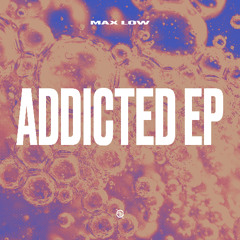 Max Low - My Addiction