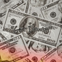 "Get Dough"(Prod By. darkside)