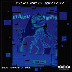 Issa Miss Match ft. V4L