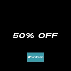 50% off my full discography on Bandcamp!