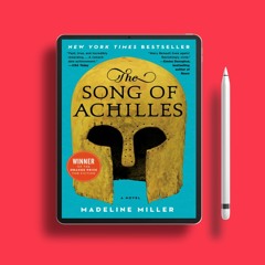 The Song of Achilles by Madeline Miller. Gifted Copy [PDF]