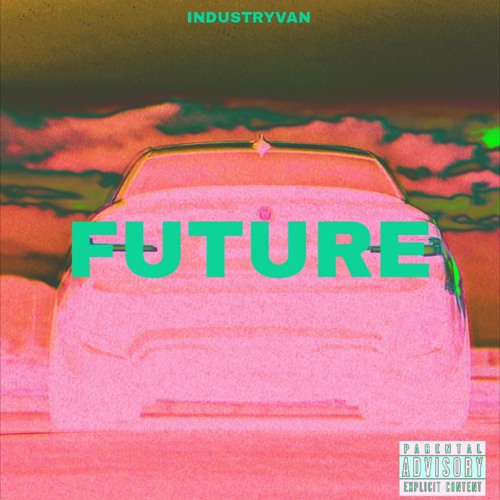 Stream Future by IndustryVan | Listen online for free on SoundCloud