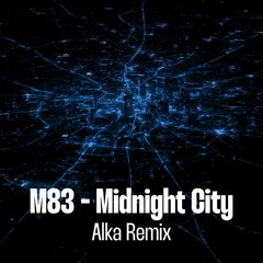 M83 - Midnight City (Alka Remix w/ Adieu) [FREE DOWNLOAD]
