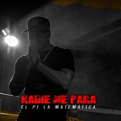 Nadie me Para - El Pi La Matemática