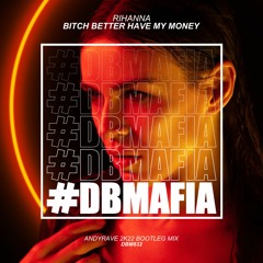 Rihanna - Bitch Better Have My Money (ANDYRAVE 2K22 Bootleg Mix)