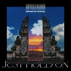 Sub Focus & Wilkinson - Just Hold On (Remake By MYKOOL)