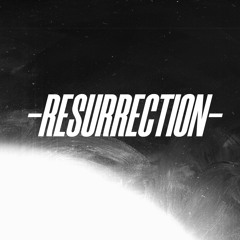 RESURRECTION Series