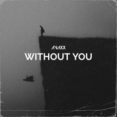 Avaxx - Without You (Original) OUT NOW