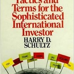 VIEW KINDLE PDF EBOOK EPUB Financial tactics and terms for the sophisticated international investor