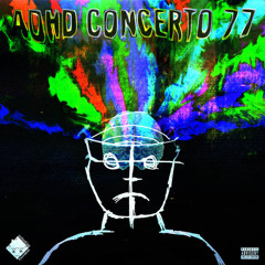 ADHD CONCERTO 77 SIDE B (feat. Black Josh & Salar)