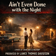 Ain't Even Done with the Night