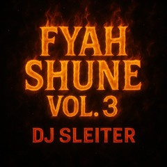 FYAH SHUNE VOL.3